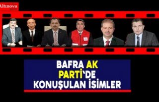 BAFRA AK PARTİ`DE KONUŞULAN İSİMLER