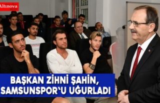 Başkan Zihni Şahin, Samsunspor'u uğurladı