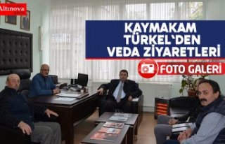 KAYMAKAM TÜRKEL`DEN VEDA ZİYARETLERİ