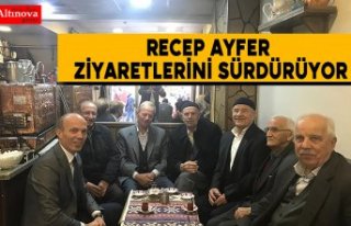 Recep Ayfer ziyaretlerini sürdürüyor