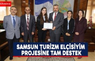 SAMSUN TURİZM ELÇİSİYİM PROJESİNE TAM DESTEK