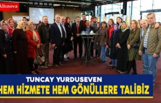 Tuncay Yurduseven "HEM HİZMETE HEM GÖNÜLLERE...