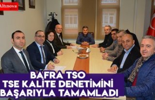 BAFRA TSO TSE KALİTE DENETİMİNİ BAŞARIYLA TAMAMLADI