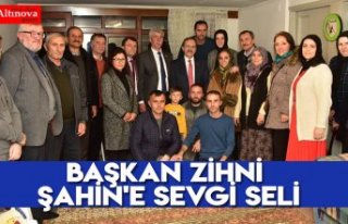 Başkan Zihni Şahin'e sevgi seli