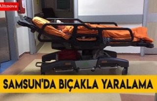 Samsun'da bıçakla yaralama