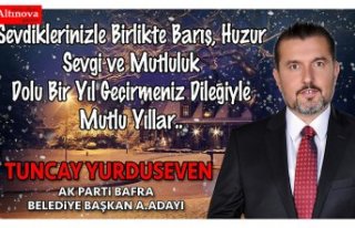 Tuncay Yurduseven`den yeni yıl mesajı