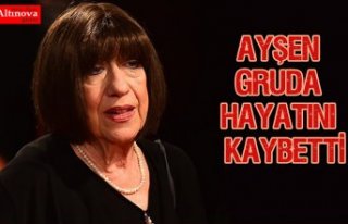 Ayşen Gruda hayatını kaybetti