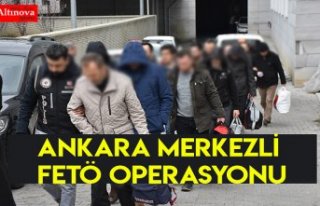 Ankara merkezli FETÖ operasyonu