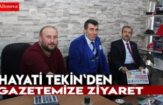 Hayati Tekin`den gazetemize ziyaret