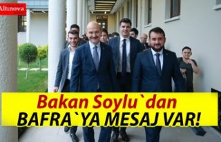 Bakan Soylu`dan Bafra`ya mesaj var!