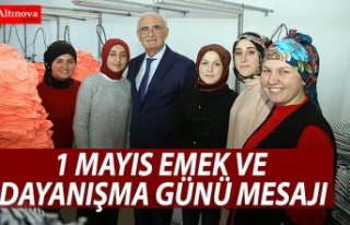 1 MAYIS EMEK VE DAYANIŞMA GÜNÜ MESAJI