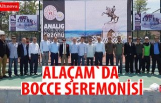 ALAÇAM`DA BOCCE SEREMONİSİ