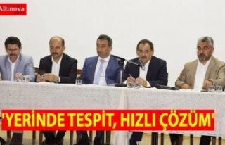 'YERİNDE TESPİT, HIZLI ÇÖZÜM'