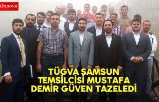 TÜGVA Samsun Temsilcisi Mustafa Demir güven tazeledi