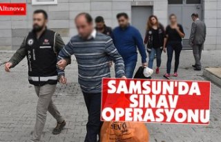 SAMSUN'DA SINAV OPERASYONU