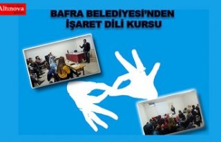 BAFRA BELEDİYESİNDEN İŞARET DİLİ KURSU