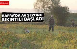 BAFRA'DA AV SEZONU SIKINTILI BAŞLADI