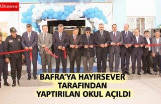 BAFRA’YA HAYIRSEVER TARAFINDAN YAPTIRILAN OKUL AÇILDI