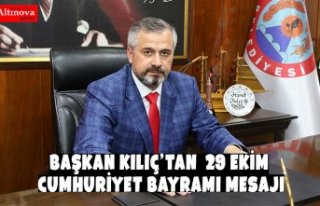 BAŞKAN KILIÇ’TAN  29 EKİM CUMHURİYET BAYRAMI...