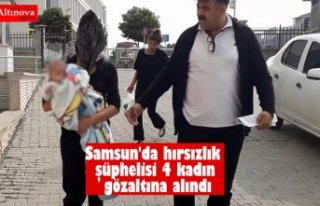 Samsun'da hırsızlık şüphelisi 4 kadın gözaltına...