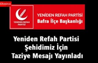 Yeniden Refah Partisinden Şehidimiz İçin Taziye...