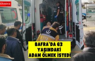 Bafra'da 63 Yaşındaki Adam Ölmek istedi