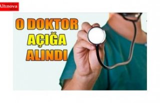 BAFRA'DA O DOKTOR AÇIĞA ALINDI