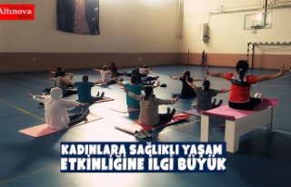 KADINLARA SAĞLIKLI YAŞAM ETKİNLİĞİNE İLGİ...