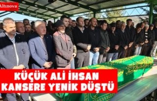 Küçük Ali İhsan kansere yenik düştü