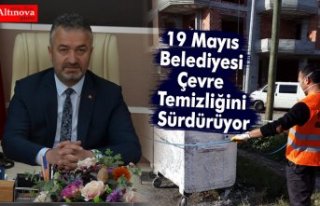 19 Mayıs Belediyesi Çevre Temizliğini Sürdürüyor