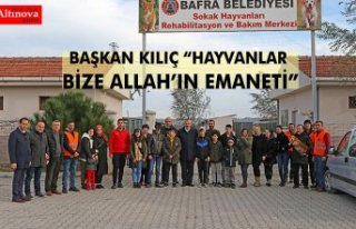 BAŞKAN KILIÇ “HAYVANLAR BİZE ALLAH’IN EMANETİ”