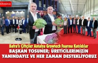 BAŞKAN TOSUNER; ÜRETİCİLERİMİZİN YANINDAYIZ...