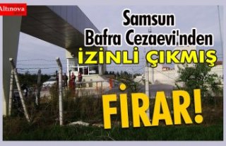 İZİNLİ ÇIKTIĞI BAFRA CEZAEVİNE DÖNMEDİ