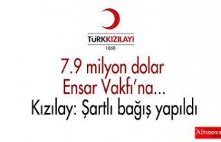 7.9 milyon dolar Ensar Vakfı’na... Kızılay: Şartlı...