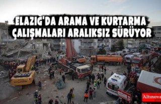 Elazığ'da arama ve kurtarma çalışmaları...