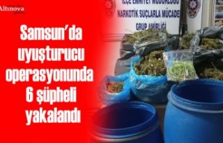 Samsun'da uyuşturucu operasyonunda 6 şüpheli...