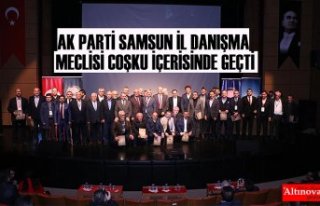 AK PARTİ SAMSUN İL DANIŞMA MECLİSİ COŞKU İÇERİSİNDE...