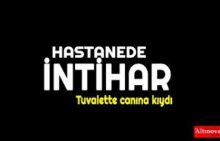 HASTANEDE İNTİHAR