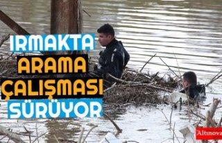 IRMAKTA ARAMA ÇALIŞMASI SÜRÜYOR