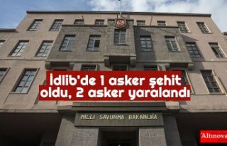 Milli Savunma Bakanlığı: İdlib'de 1 asker...