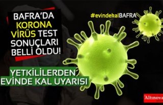 BAFRA’DA KORONA VİRÜS TEST SONUÇLARI BELLİ OLDU!...