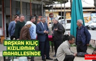 BAŞKAN KILIÇ KIZILIRMAK MAHALLESİNDE