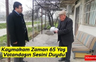 Kaymakam Zaman 65 Yaş Vatandaşın Sesini Duydu