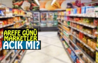 AREFE GÜNÜ MARKETLER AÇIK MI?