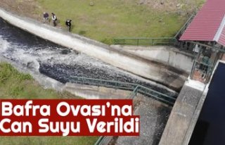 Bafra Ovası’na Can Suyu Verildi