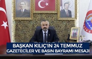 BAŞKAN KILIÇ'IN 24 TEMMUZ GAZETECİLER VE BASIN...