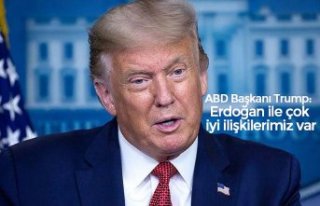 ABD Başkanı Trump: Erdoğan ile çok iyi ilişkilerimiz...