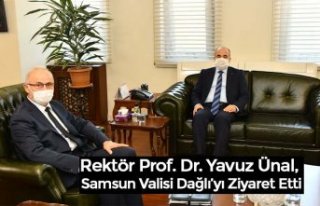 Rektör Prof. Dr. Yavuz Ünal, Samsun Valisi Dağlı’yı...