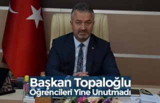 Başkan Topaloğlu Öğrencileri Yine Unutmadı