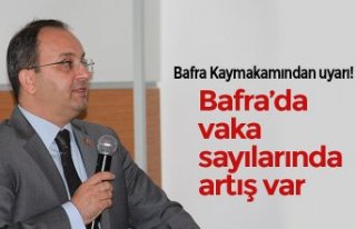 Bafra Kaymakamından uyarı!